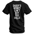 Crovyie cheap jerseys Ordering Daddy's Money Can't Buy You Balls Men's T-Shirt